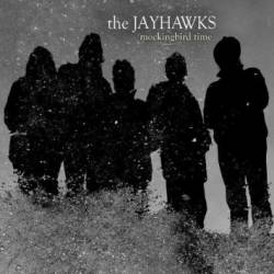 The Jayhawks : Mockingbird Time